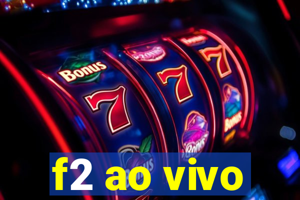 f2 ao vivo